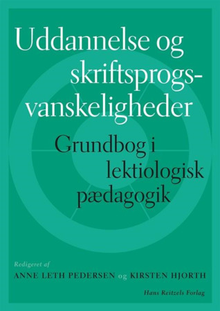 Uddannelse og skriftsprogsvanskeligheder. Grundbog i lektiologisk pædagogik