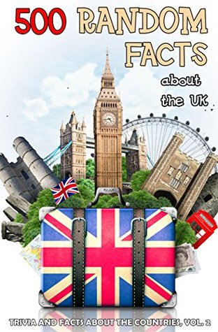 500 Random Facts About The Uk By Lena Shaw