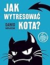 Jak wytresować kota? by Dawid Ratajczak