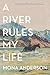 A River Rules My Life