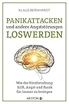 Panikattacken und andere Angststörungen loswerden by Klaus Bernhardt