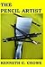 The Pencil Artist by Kenneth Crowe