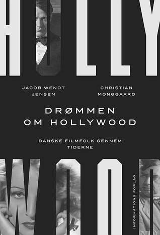 Drømmen om Hollywood - Danske filmfolk gennem tiderne
