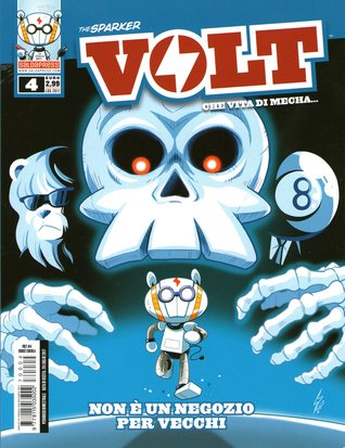Volt - Che vita di mecha..., Vol. 4: Non è un negozio per vecchi