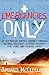 Emergencies Only: An Australian nurse's journey through natural disasters, extreme poverty, civil wars and general chaos