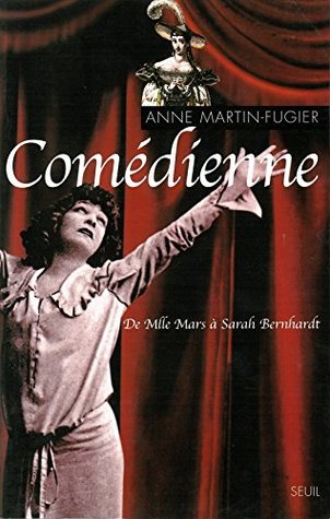 Comédienne : de Melle Mars à Sarah Bernhardt (Paperback)