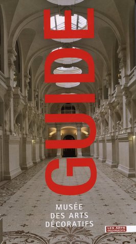 Guide du Musée des arts décoratifs (Hardcover)