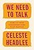 We Need To Talk: How to Have Conversations That Matter
