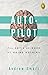 Autopilot: The Art & Science of Doing Nothing