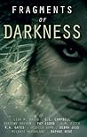 Fragments of Darkness: An Anthology of Thrilling Stories Fragments of Darkness: An Anthology of Thrilling Stories