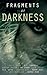 Fragments of Darkness:  An Anthology of Thrilling Stories