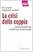 La crisi della coppia. Una ...