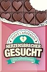 Herzensbrecher gesucht by Poppy J. Anderson