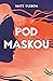 Pod maskou