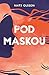 Pod maskou by Mats Olsson