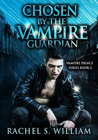 Chosen By The Vampire Guardian (Kindle Edition)