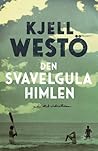 Den svavelgula himlen by Kjell Westö