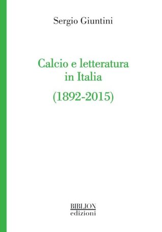 Calcio e letteratura in Italia (1892-2015)