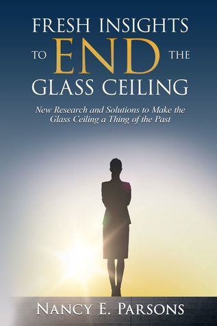 Fresh Insights to End the Glass Ceiling (Paperback)