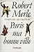 Paris, Ma Bonne Ville (Fortune de France t. 3) by Robert Merle