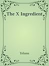 The X Ingredient by Telanu