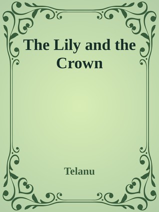 The Lily and the Crown (The Lily and the Crown-verse, #1)