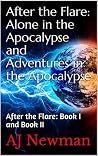 Alone in the Apocalypse / Adventures in the Apocalypse (After the Flare #1 & 2) Book cover for Alone in the Apocalypse / Adventures in the Apocalypse (After the Flare #1 & 2)