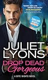 Drop Dead Gorgeous by Juliet Lyons