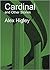 Cardinal and Other Stories by Alex Higley Cardinal and Other Stories by Alex Higley