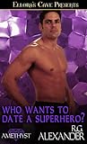 Who Wants to Date a Superhero? (Superhero, #1)