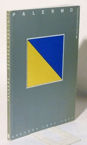 Palermo: Oeuvres, 1963-1977: Centre George Pompidou, Musee national d'art moderne, Galeries contemporaines, du 28 mai au 19 aout, 1985 (French Edition)