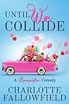 Until We Collide by Charlotte Fallowfield