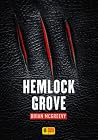 Hemlock Grove by Brian McGreevy