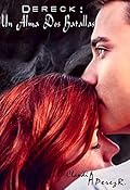 Dereck: Un Alma, Dos Batallas