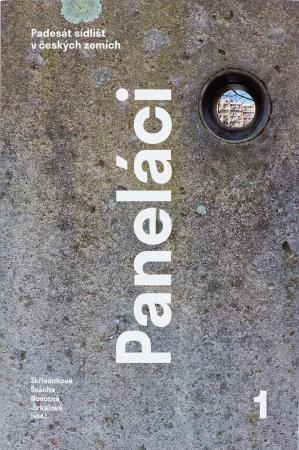Paneláci 1. - Padesát sídlišť v českých zemích (Unknown Binding)