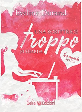 Una scrittrice troppo bugiarda (Kindle Edition)