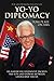 Yo-Yo Diplomacy (Tom Plate ...