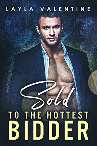 Sold to the Hottest Bidder (Kindle Edition)