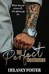 The Perfect Gentleman by Delaney Foster