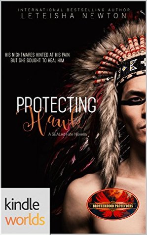 Protecting Hawk (Brotherhood Protectors Kindle Worlds Novella; A SEALed Fate Book 5)