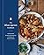 The Blue Apron Cookbook by Apron Culinary Team The Blue Apron Cookbook by Apron Culinary Team