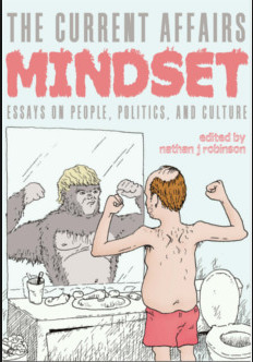 The Current Affairs Mindset: Essays on People, Politics, and Culture