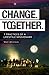 Change Together by Matt Whitlock