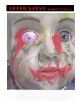 After Satan: A Pseudo-experimental Realistic Interconnected Fiction; or Short-short Stories, Flash Vignettes, & Song Lyrics for Bubblegum Pussy: A Musical