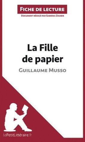 La Fille de papier de Guillaume Musso (Fiche de lecture): Analyse complète et résumé détaillé de l'oeuvre (French Edition)