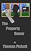 The Property Owner by Thomas Pickett