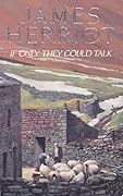 If Only They Could Talk (All Creatures Great and Small, #1)
