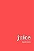 Juice by Alyson  Lewis