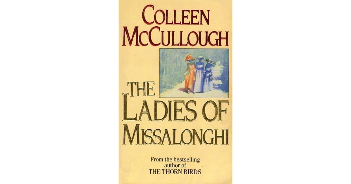 The Ladies of Missalonghi by Colleen McCullough