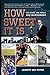 How Sweet It Is by Jarrett Van Meter